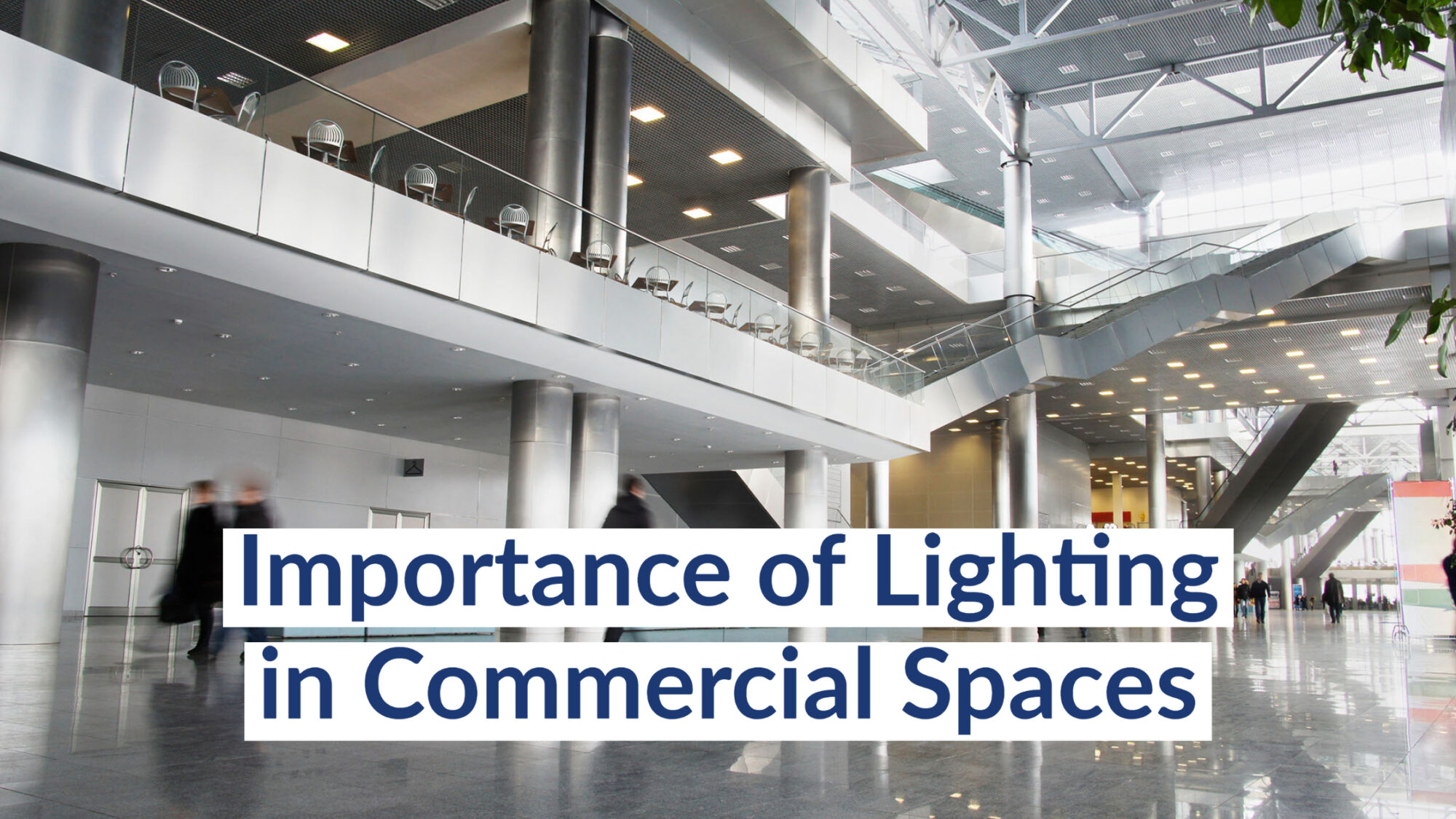 Importance of lighting in commercial spaces