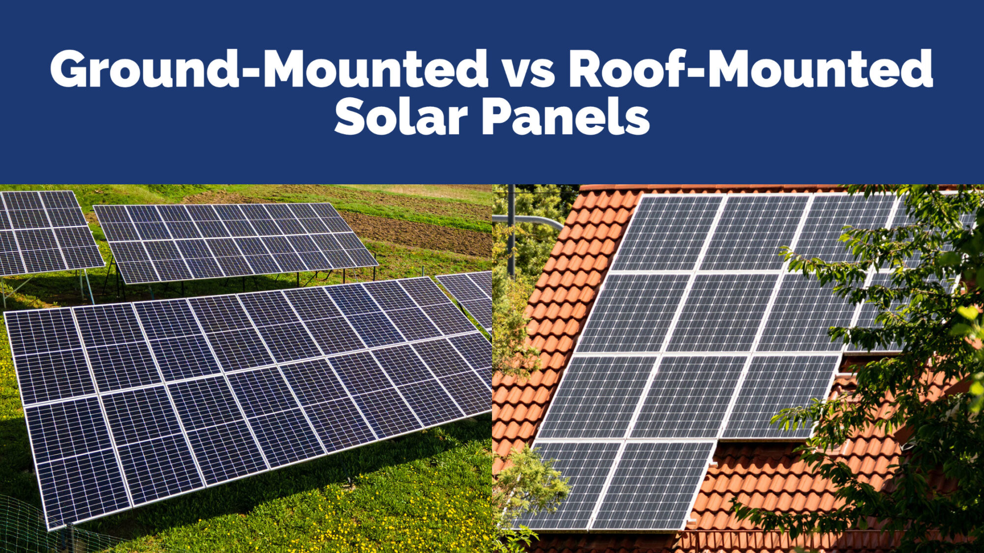 Two pictures: roof mounted and ground mounted solar panels. Text reading: Ground mounted vs roof mounted solar panels