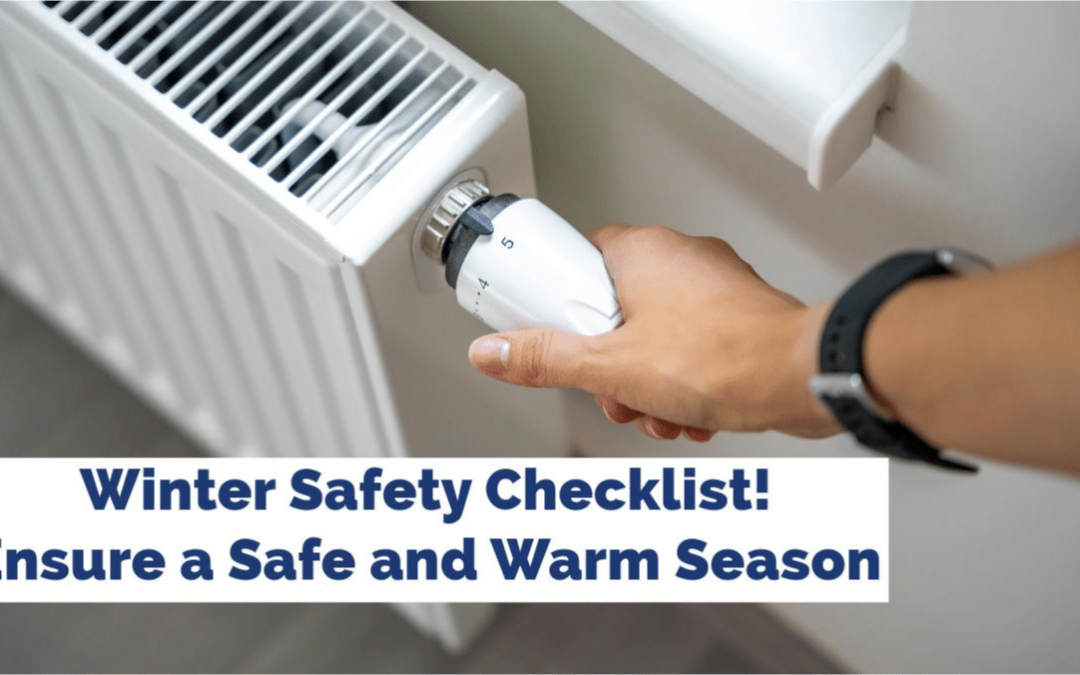 Winter Safety Checklist: Ensuring a Safe and Warm Season