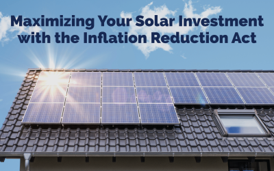 Maximizing Your Solar Investment with the Inflation Reduction Act: What Massachusetts Homeowners Need to Know