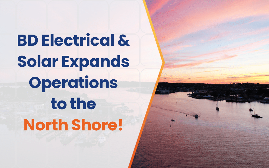 BD Electrical & Solar Expands to the North Shore
