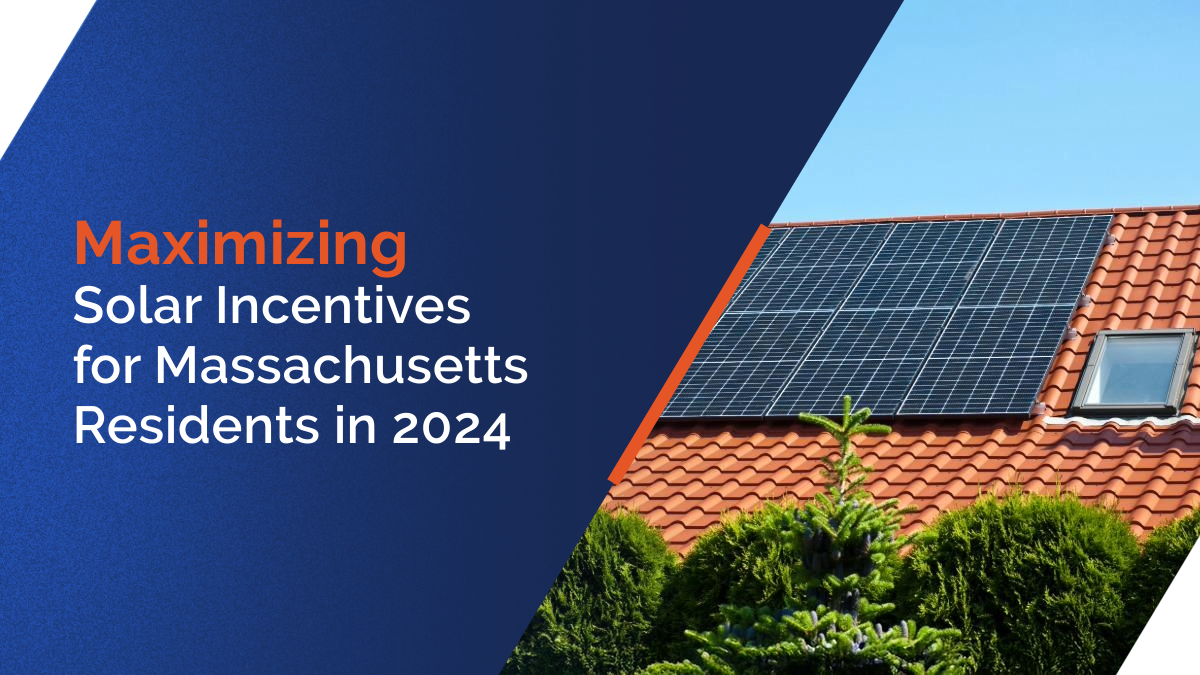 All the Solar Incentives Beneficial for Massachusetts Residents in 2025